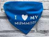 I Love My Mummies Pet Bandana