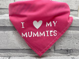 I Love My Mummies Pet Bandana