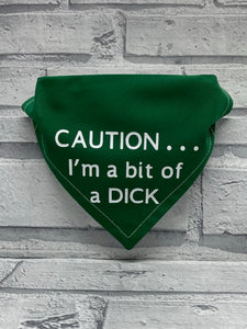 Caution…I’m a bit of a D**k